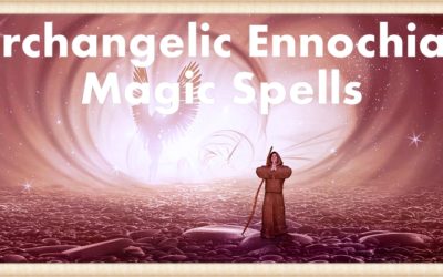 Archangelic Ennochian Spells