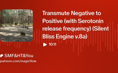 Transmute Negative to Positive (with Serotonin release frequency) (Silent Bliss Engine v.8a)