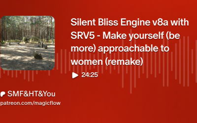 Silent Bliss Engine v8a with SRV5 – Make yourself (be more) approachable to women (remake)